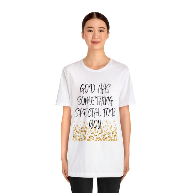 "God Has Something Special For You" Inspirational Quote T-Shirt For Men & Women