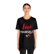 "Love yourself" Inspirational Quote T-Shirt For Men & Women