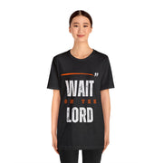 "Wait On The Lord" Inspirational Quote T-Shirt For Men & Women