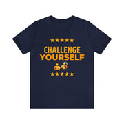 "Challenge Yourself" Inspirational Quote T-Shirt For Men & Women