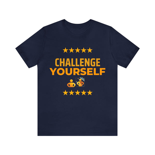 "Challenge Yourself" Inspirational Quote T-Shirt For Men & Women