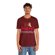 "Respect Yourself" Inspirational Quote T-Shirt For Men & Women