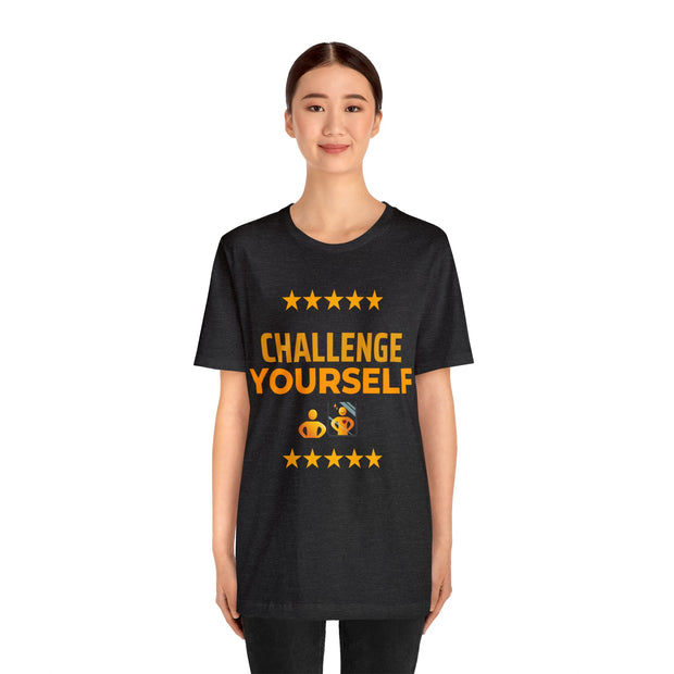 "Challenge Yourself" Inspirational Quote T-Shirt For Men & Women