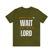 "Wait On The Lord" Inspirational Quote T-Shirt For Men & Women