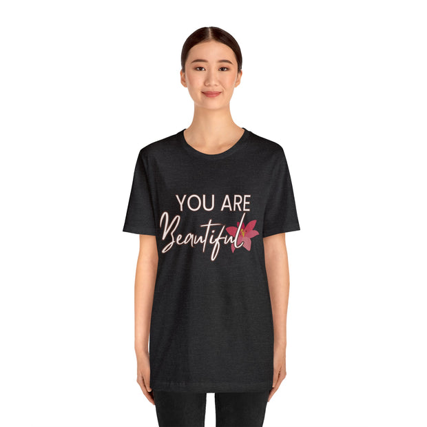 "You Are Beautiful" Inspirational Quote T-Shirt For Men & Women