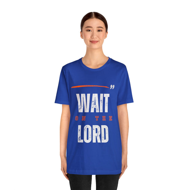 "Wait On The Lord" Inspirational Quote T-Shirt For Men & Women