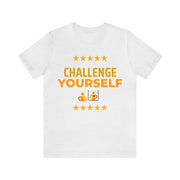 "Challenge Yourself" Inspirational Quote T-Shirt For Men & Women