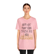 "God Has Something Special For You" Inspirational Quote T-Shirt For Men & Women