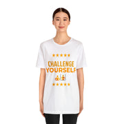 "Challenge Yourself" Inspirational Quote T-Shirt For Men & Women