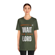 "Wait On The Lord" Inspirational Quote T-Shirt For Men & Women