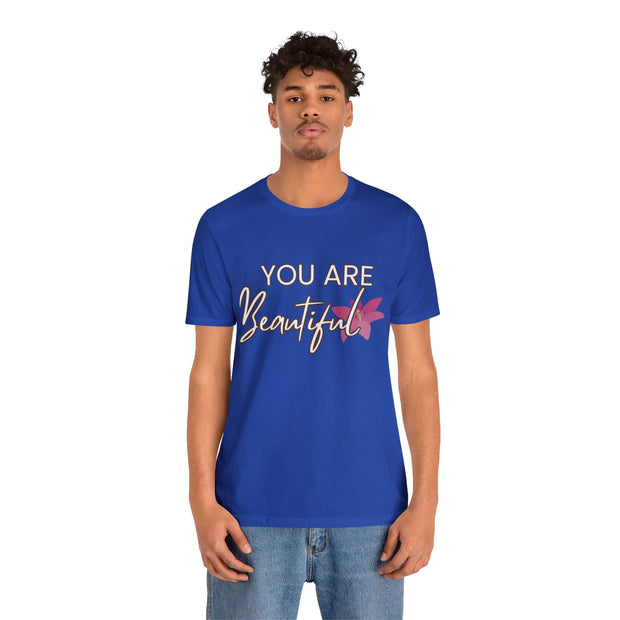 "You Are Beautiful" Inspirational Quote T-Shirt For Men & Women