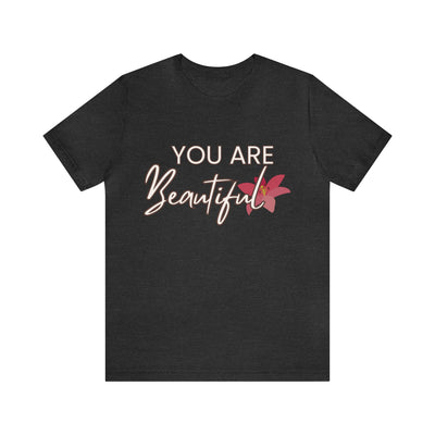 "You Are Beautiful" Inspirational Quote T-Shirt For Men & Women