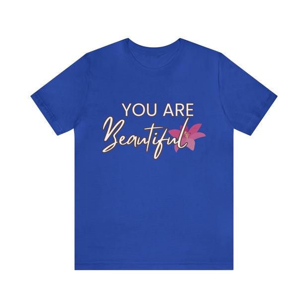 "You Are Beautiful" Inspirational Quote T-Shirt For Men & Women