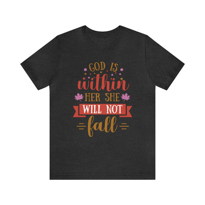 "God Is Within Her She Will Not Fall" Motivational Inspirational Quote T-Shirt For Men & Women