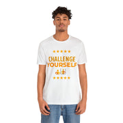 "Challenge Yourself" Inspirational Quote T-Shirt For Men & Women