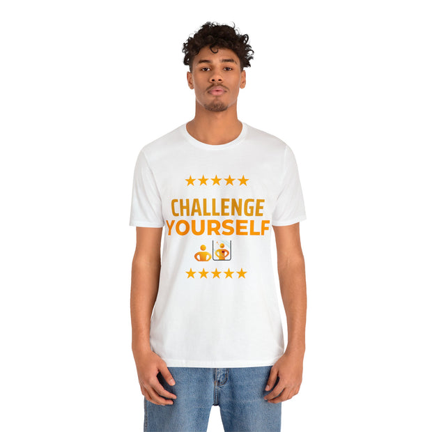 "Challenge Yourself" Inspirational Quote T-Shirt For Men & Women