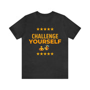 "Challenge Yourself" Inspirational Quote T-Shirt For Men & Women