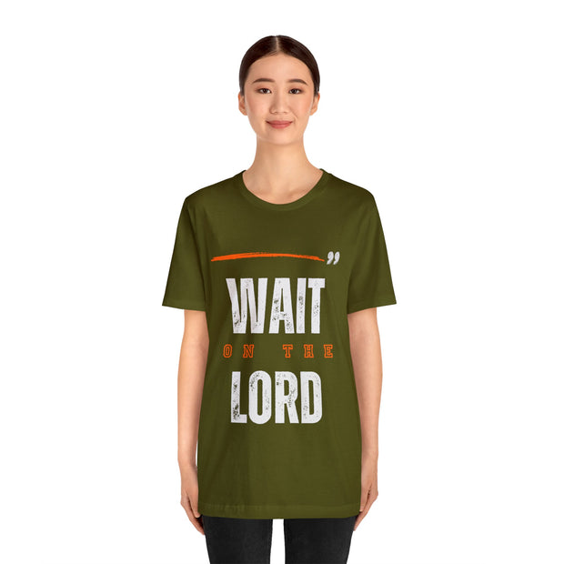 "Wait On The Lord" Inspirational Quote T-Shirt For Men & Women