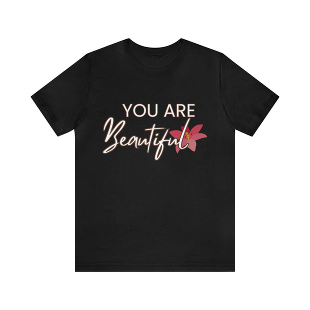 "You Are Beautiful" Inspirational Quote T-Shirt For Men & Women