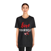 "Love yourself" Inspirational Quote T-Shirt For Men & Women