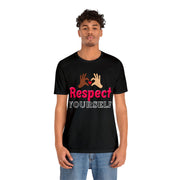 "Respect Yourself" Inspirational Quote T-Shirt For Men & Women