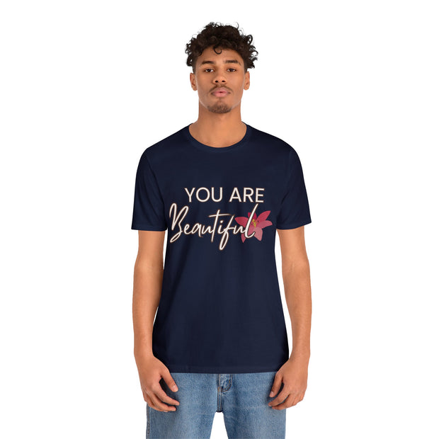 "You Are Beautiful" Inspirational Quote T-Shirt For Men & Women