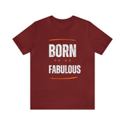 "Born To Be Fabulous" Inspirational Motivational Quote T-Shirt For Men & Women