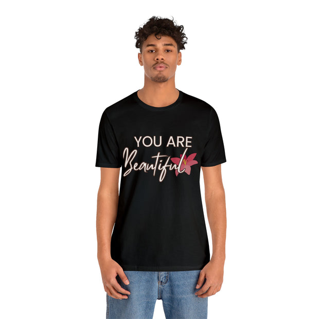 "You Are Beautiful" Inspirational Quote T-Shirt For Men & Women