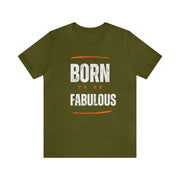 "Born To Be Fabulous" Inspirational Motivational Quote T-Shirt For Men & Women