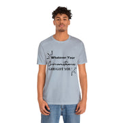 "What Your Circumstances God Got You" Inspirational Quote T-Shirt For Men & Women