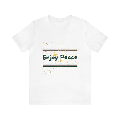 "Enjoy Peace" Inspirational Quote T-Shirt For Men & Women