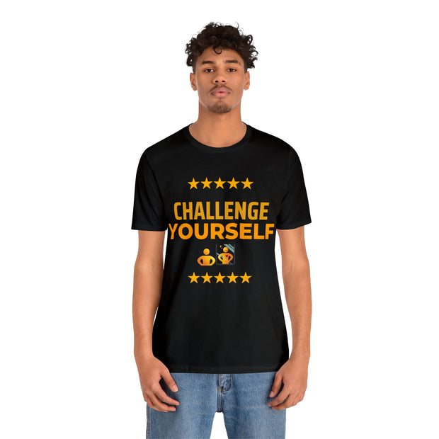 "Challenge Yourself" Inspirational Quote T-Shirt For Men & Women