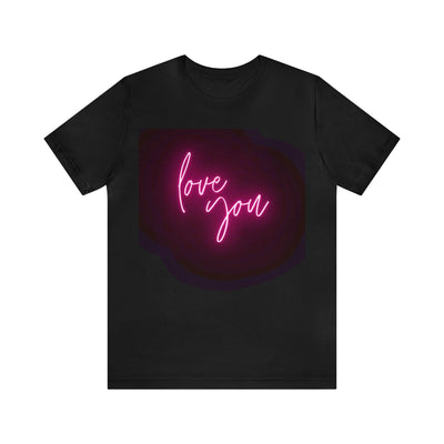 "Love You" Romantic Quote T-Shirt For Men & Women