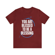 "You Are Blessed To Be A Blessing" Inspirational Quote T-Shirt For Men & Women