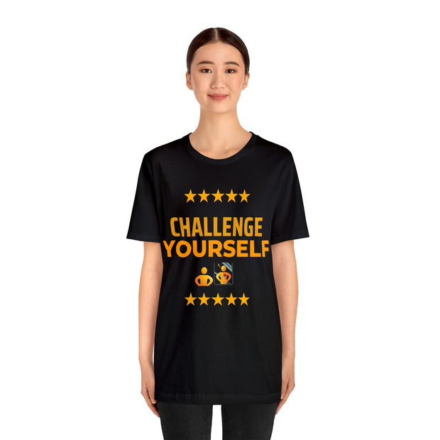 "Challenge Yourself" Inspirational Quote T-Shirt For Men & Women